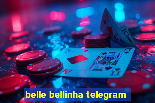 belle bellinha telegram